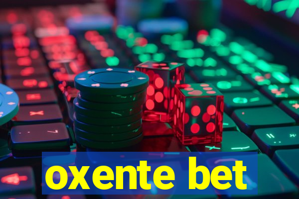 oxente bet